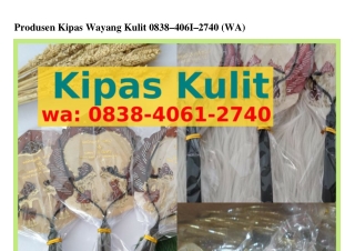 Produsen Kipas Wayang Kulit Ô838•ㄐÔϬ1•2ᜪㄐÔ[WhatsApp]