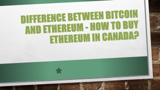 Difference Between Bitcoin And Ethereum - How To buy Ethereum In Canada