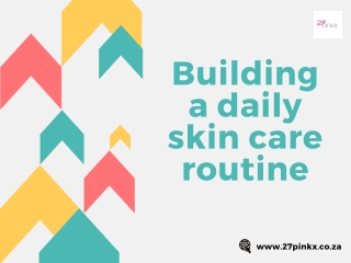 Building a daily skin care routine