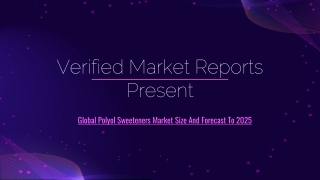 Global Polyol Sweeteners Market Size And Forecast To 2025