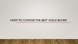 How To Choose The Best Gold Buyer