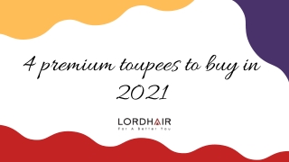 4 Premium Hair Toupees for Men To Buy in 2021