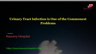 Urinary Tract Infection is One of the Commonest Problems