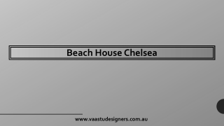 Beach House Chelsea - Vaastu Designers