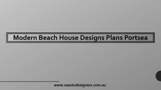 Modern Beach House Designs Plans Portsea - Vaastu Designers