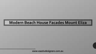 Modern Beach House Facades Mount Eliza - Vaastu Designers