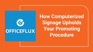 How Computerized Signage Upholds Your Promoting Procedure