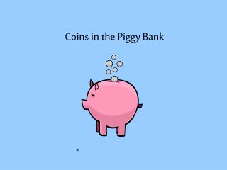 Coins in the Piggy Bank