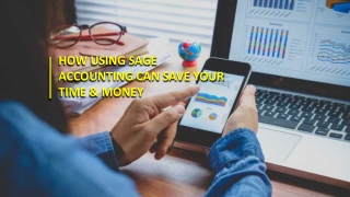 HOW USING SAGE ACCOUNTING CAN SAVE YOUR TIME & MONEY