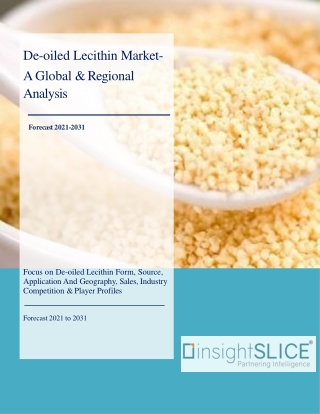 De-oiled Lecithin Market Share, Trends, Analysis and Forecasts, 2021-2031