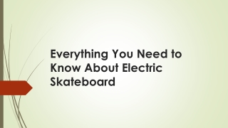 Everything You Need to Know About Electric Skateboard