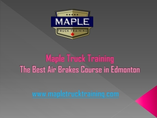 Maple Truck Training - The Best Air Brakes Course in Edmonton