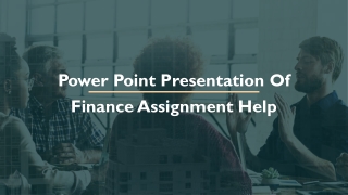 PowerPoint Presentation Of Finance Assignment Help