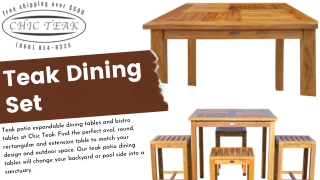 Best Quality Teak Patio Dining Tables | Chic Teak