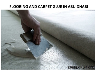FLOORING AND CARPET GLUE IN ABU DHABI