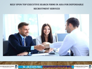 Rely upon Top executive search firms in Asia for dependable recruitment services