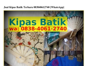Jual Kipas Batik Terbaru Ô8З8–ᏎÔ6I–ᒿ7ᏎÔ[WhatsApp]