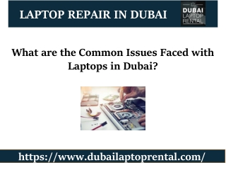 What are the Common Issues Faced with Laptops in Dubai?