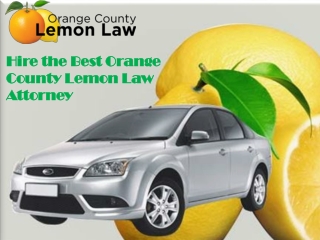 Hire the best orange county lemon law attorney