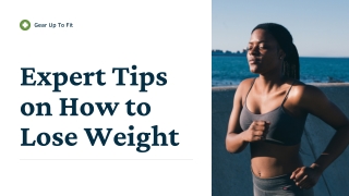 Expert Tips on How to Lose Weight | Gear Up to Fit