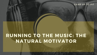 Music is indeed a natural motivator. It can be the foundation of pleasure and happiness.