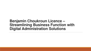 Benjamin Choukroun Licence – Streamlining Business Function with Digital Adminis