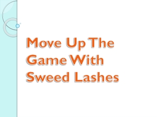 Move Up The Game With Sweed Lashes