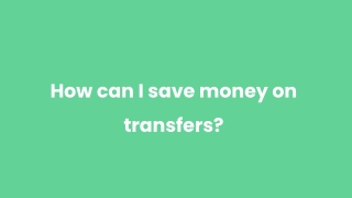 How can I save money on transfers_