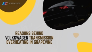 Reasons Behind Volkswagen Transmission Overheating in Grapevine