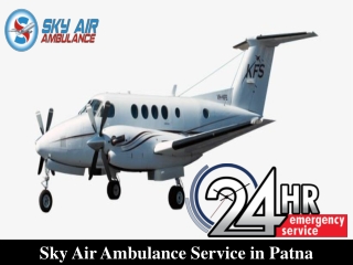 Obtain First-Class Air Ambulance in Patna with Efficient Medical Team