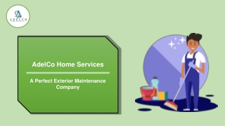 AdelCo Home Services - A Perfect Exterior Maintenance Company