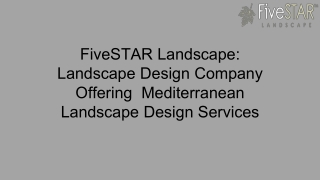 FiveSTAR Landscape Landscape Design Company Offering Mediterranean Landscape Design Services