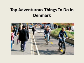 Top Adventurous Things To Do In Denmark
