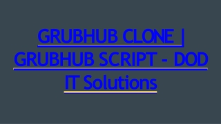Best Readymade Grubhub Clone Script - DOD IT Solutions