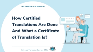 How Certified Translations Are done And What A Certificate Of Translation Is