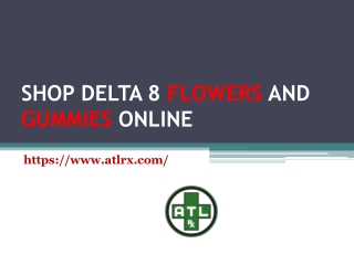 Shop Delta 8 Flowers And Gummies Online