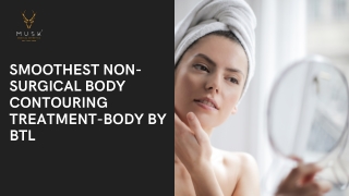 Smoothest Non-surgical Bodycontouring Treatment Body By BTL