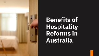 Benefits of Hospitality Reforms in Australia