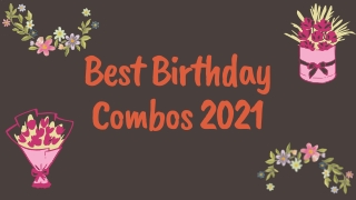 Best Birthday Combos 2021