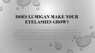 Does Lumigan make your eyelashes grow