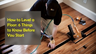 How to Level a Floor 8 Things to Know Before You Start