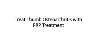 Treat Thumb Osteoarthritis with PRP Treatment