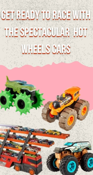 Get Ready to Race with the Spectacular  Hot Wheels Cars