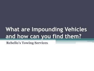 What are Impounding Vehicles and how can you find them