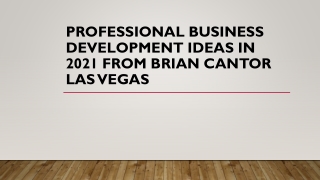 Professional Business Development Ideas In 2021 from Brian Cantor Las Vegas