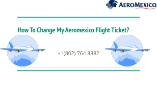 How To Change My Aeromexico Flight Ticket