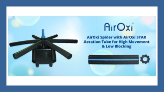AirOxi Spider with AirOxi STAR Aeration Tube for High Movement & Low Blocking