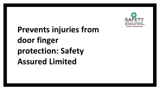Prevents injuries from door finger protection: Safety Assured Limited