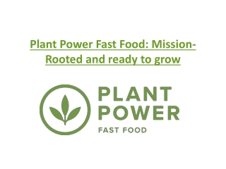 Plant Power Fast Food - Mission - Rooted and ready to grow