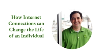 How Internet Connections can Change the Life of an Individual